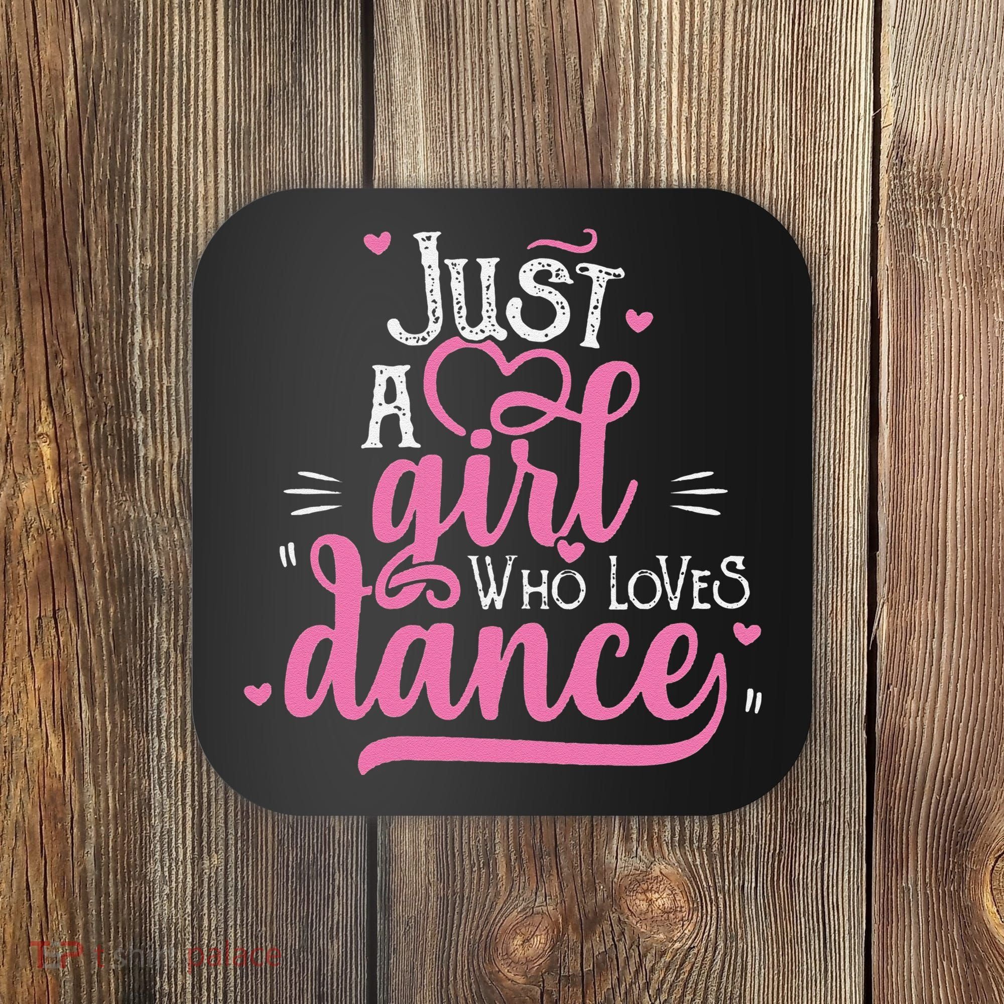 Funny Just A Girl Who Loves Dance Gift For Dancer Coaster