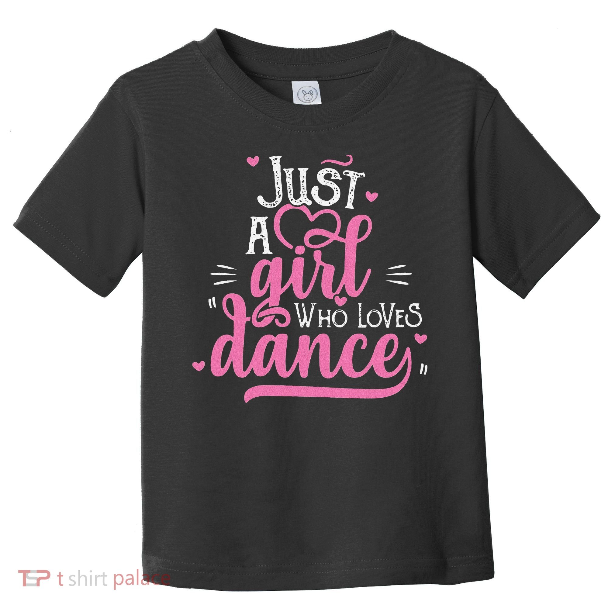 Funny Just A Girl Who Loves Dance Gift For Dancer Toddler T-Shirt