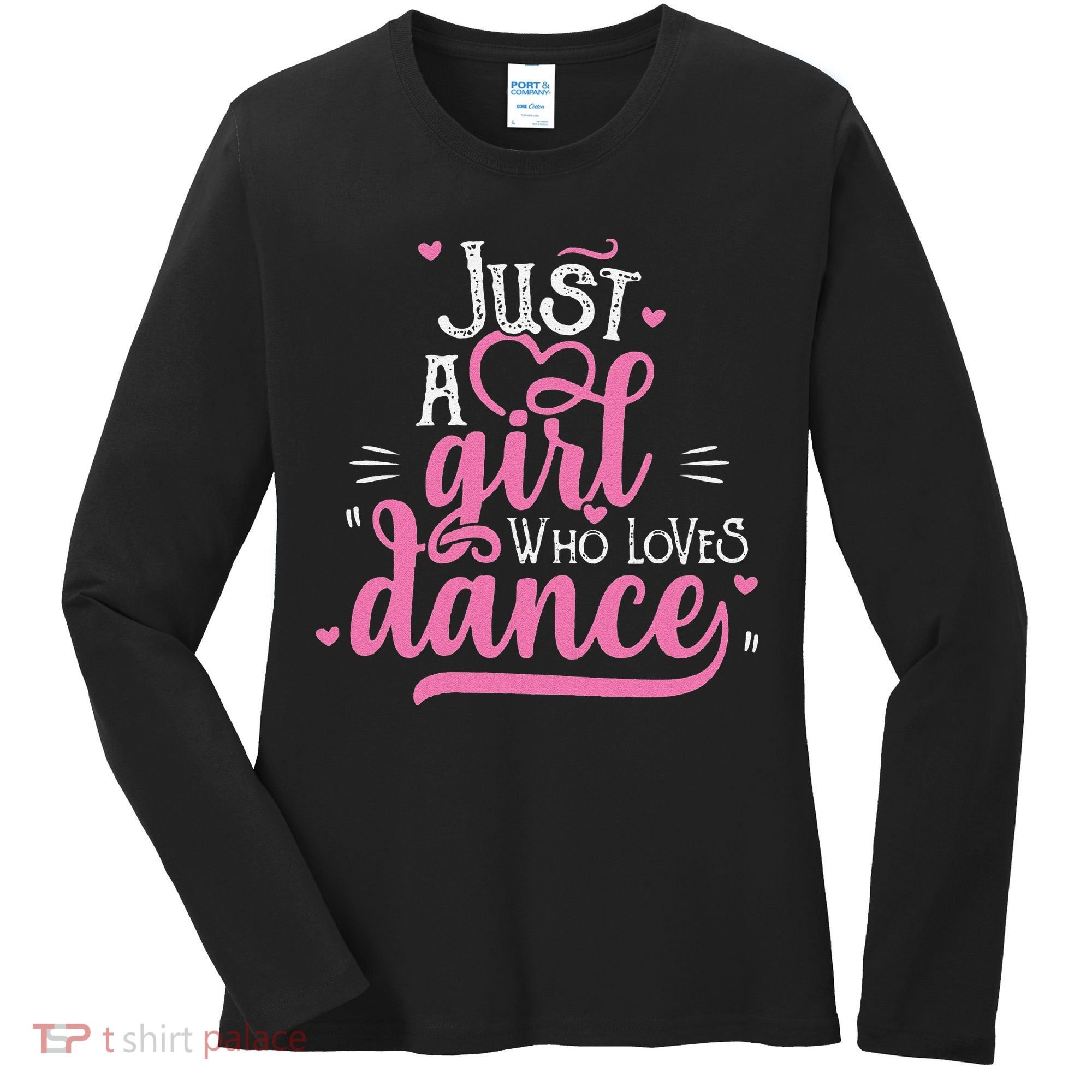 Funny Just A Girl Who Loves Dance Gift For Dancer Women's Long Sleeve Shirt