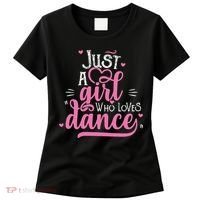 Funny Just A Girl Who Loves Dance Gift For Dancer Women's T-Shirt thumb 0
