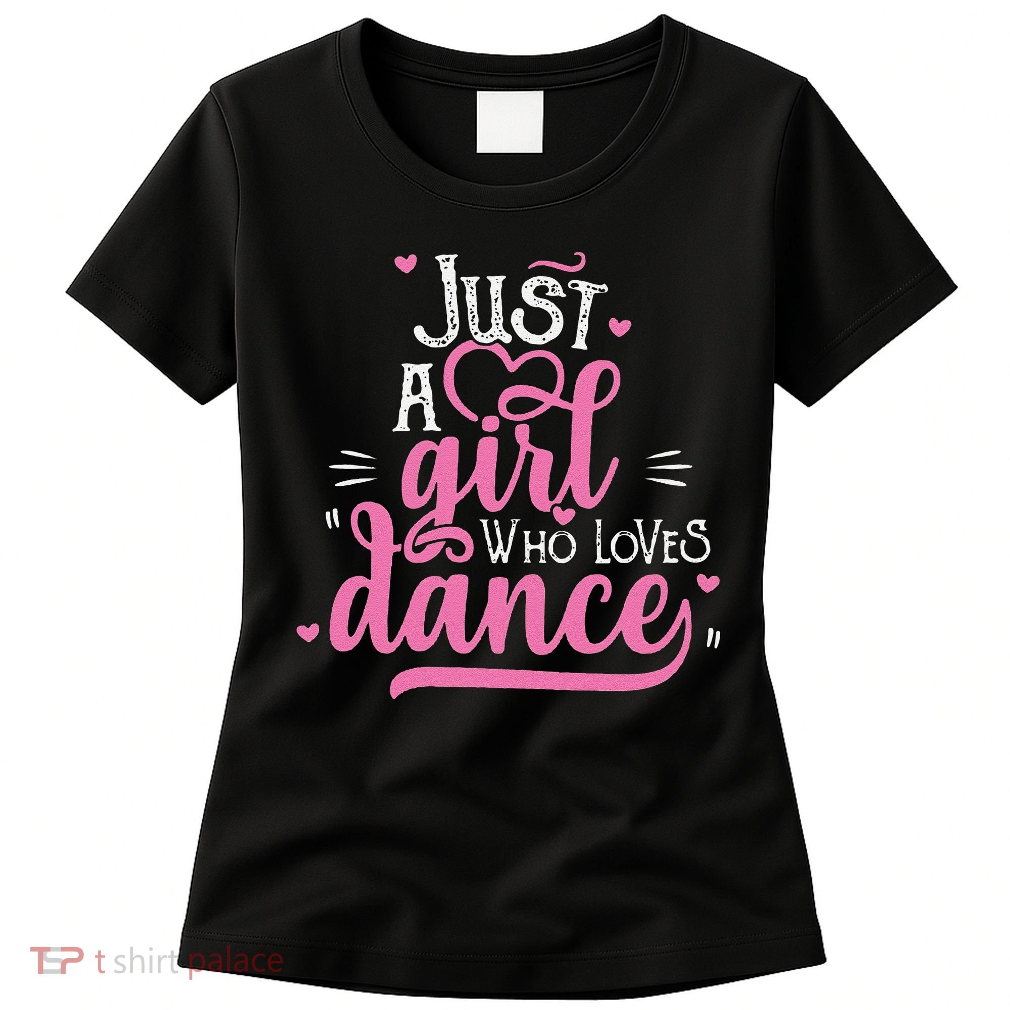 Funny Just A Girl Who Loves Dance Gift For Dancer Women's T-Shirt