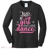 Funny Just A Girl Who Loves Dance Gift For Dancer Kids Long Sleeve Shirt thumb 0