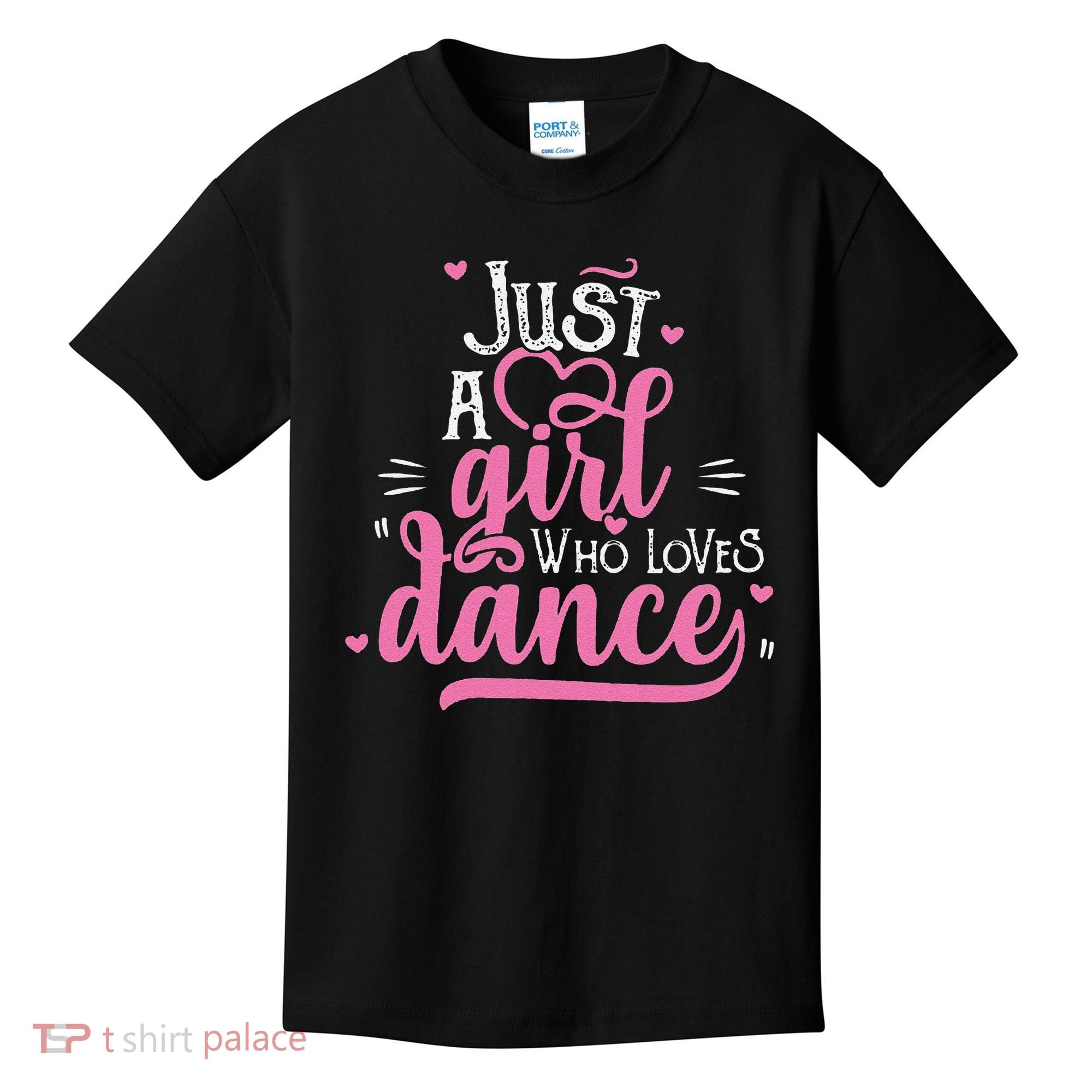 Funny Just A Girl Who Loves Dance Gift For Dancer Kids T-Shirt