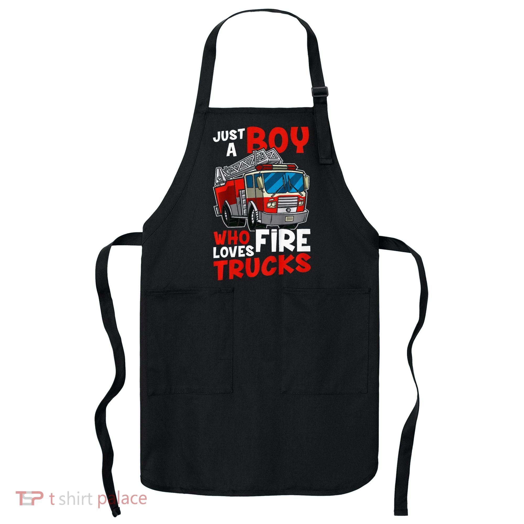 Firefighter Just A Boy Who Loves Fire Trucks Apron