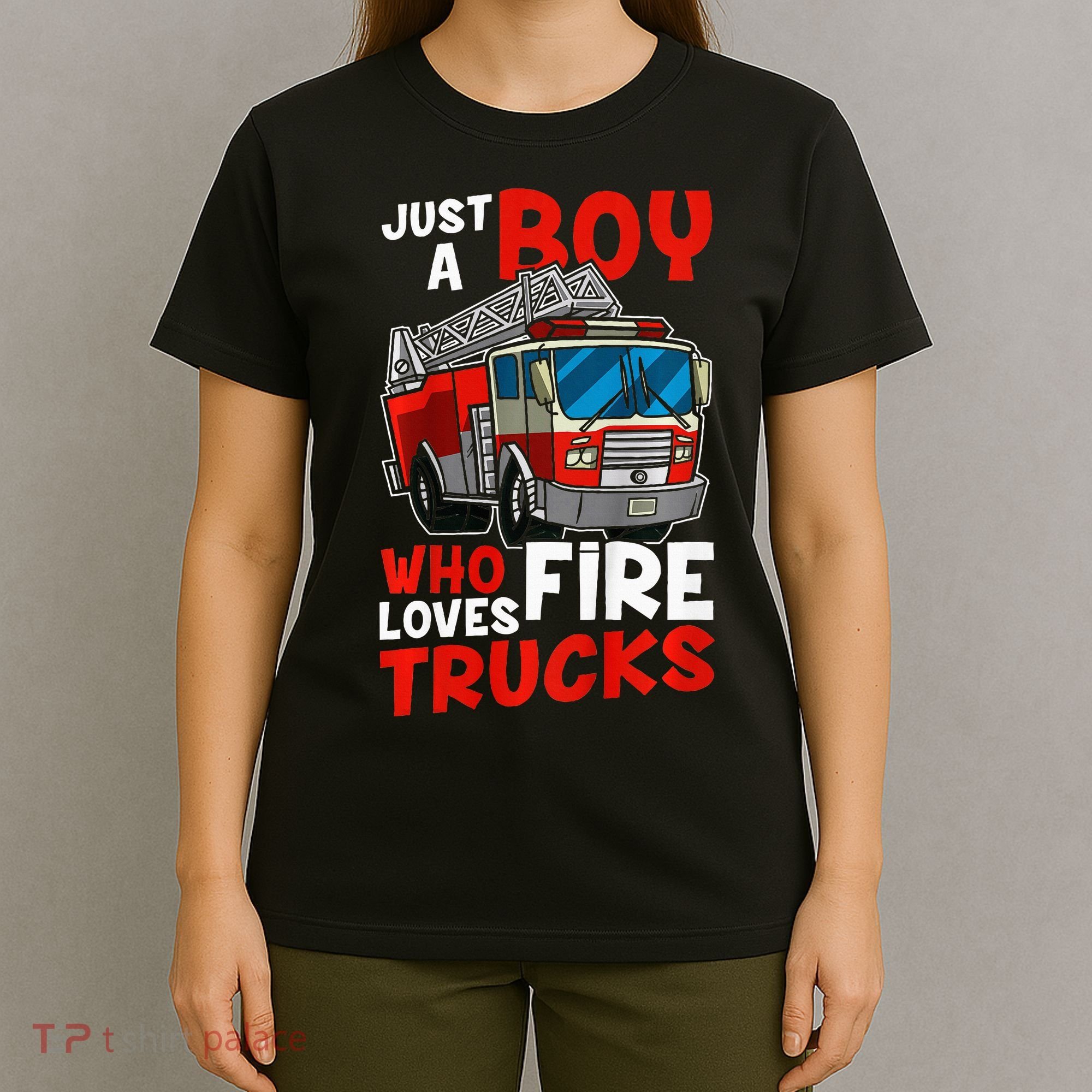 Firefighter Just A Boy Who Loves Fire Trucks T-Shirt
