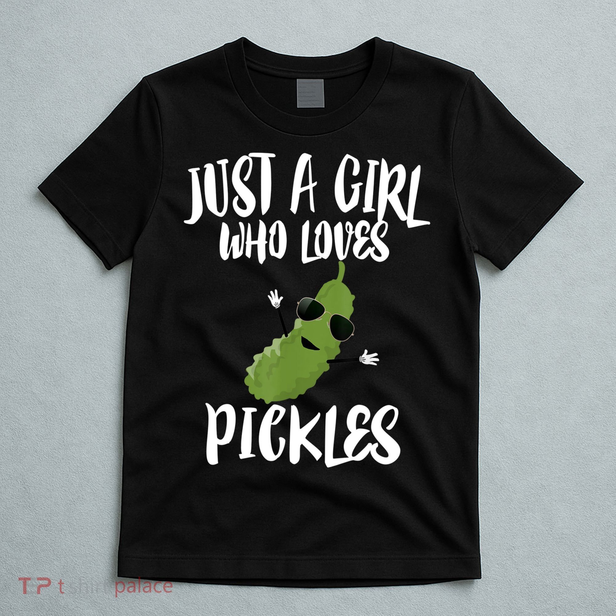 Funny Just A Girl Who Loves Pickles Gift Pickle Gift T-Shirt