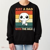 Funny Just A Dad Who Always Came Back With The Milk Women's Sweatshirt thumb 0