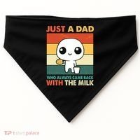 Funny Just A Dad Who Always Came Back With The Milk USA-Made Doggie Bandana thumb 0