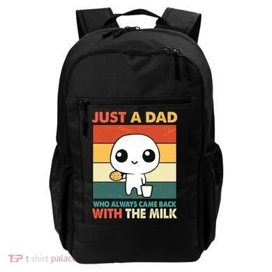Funny Just A Dad Who Always Came Back With The Milk Backpack