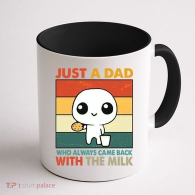 Funny Just A Dad Who Always Came Back With The Milk Coffee Mug back