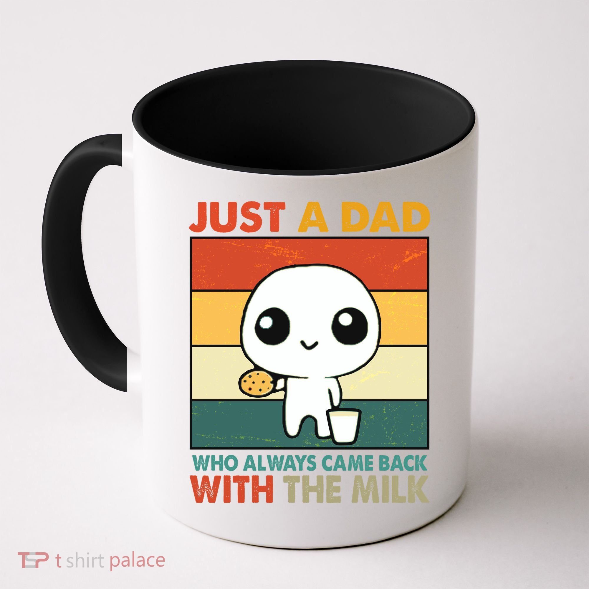 Funny Just A Dad Who Always Came Back With The Milk Coffee Mug
