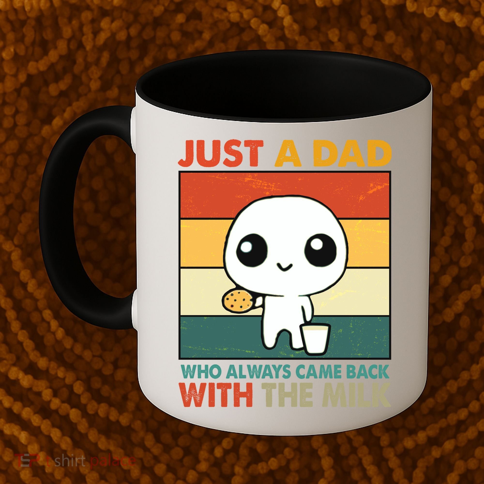 Funny Just A Dad Who Always Came Back With The Milk Coffee Mug