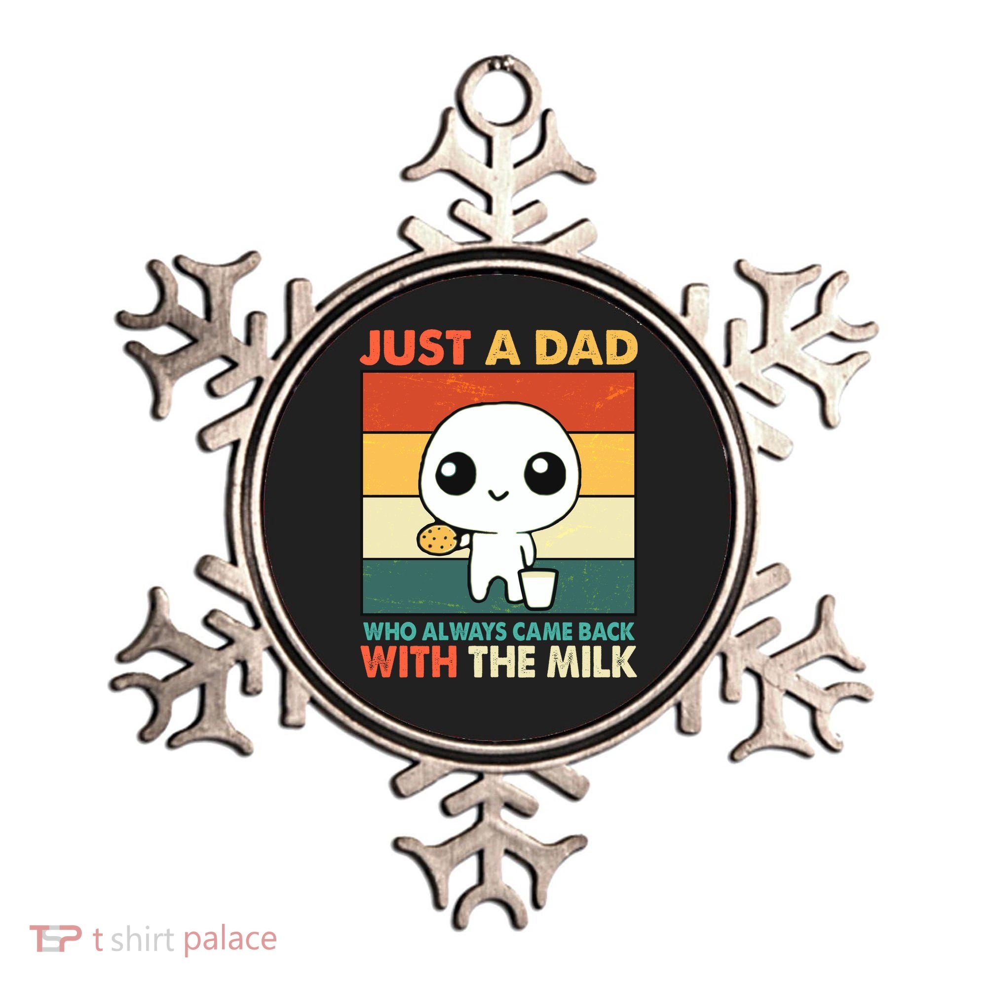 Funny Just A Dad Who Always Came Back With The Milk Ornament