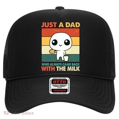 Funny Just A Dad Who Always Came Back With The Milk Hat