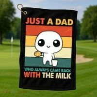Funny Just A Dad Who Always Came Back With The Milk Golf Towel thumb 1
