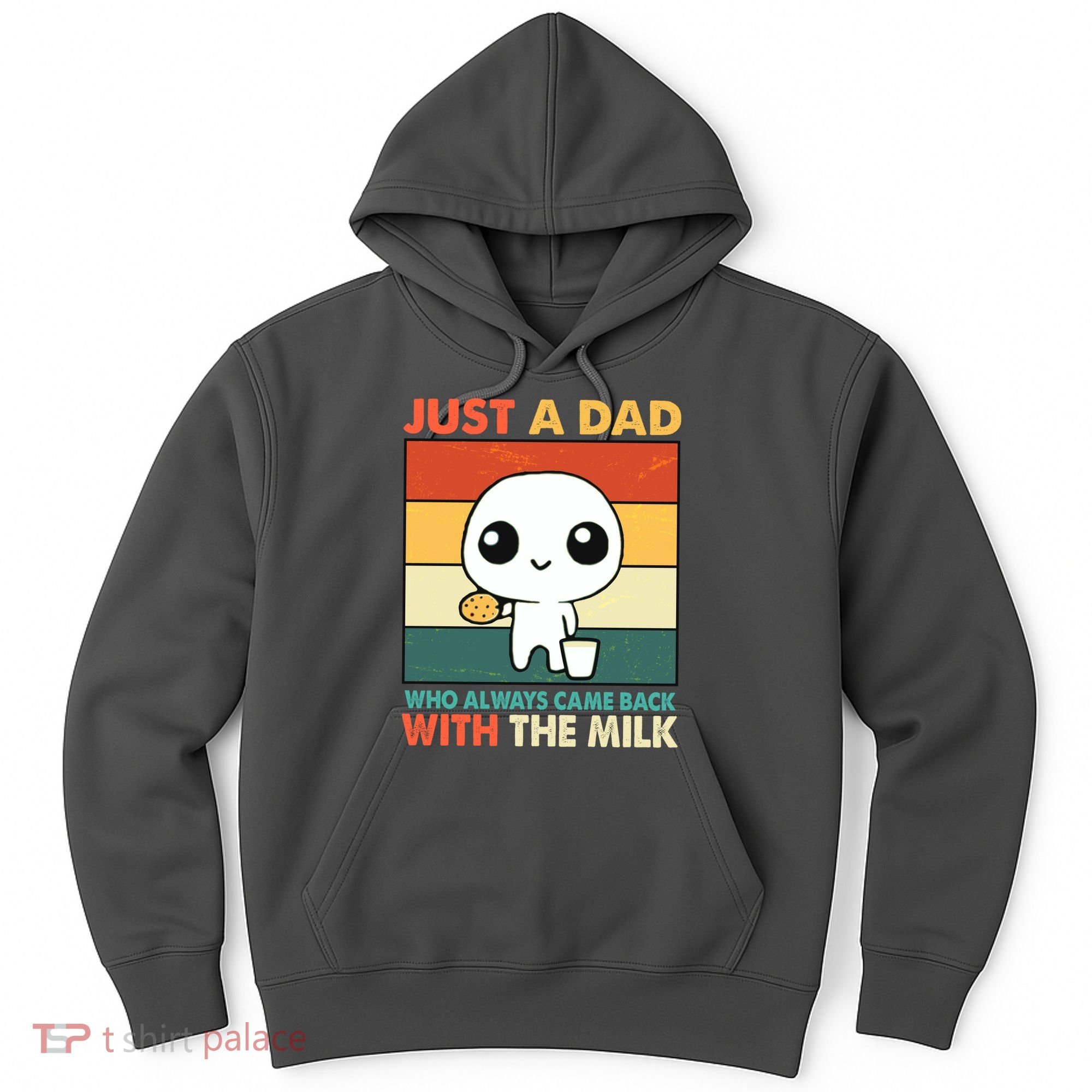 Funny Just A Dad Who Always Came Back With The Milk Hoodie