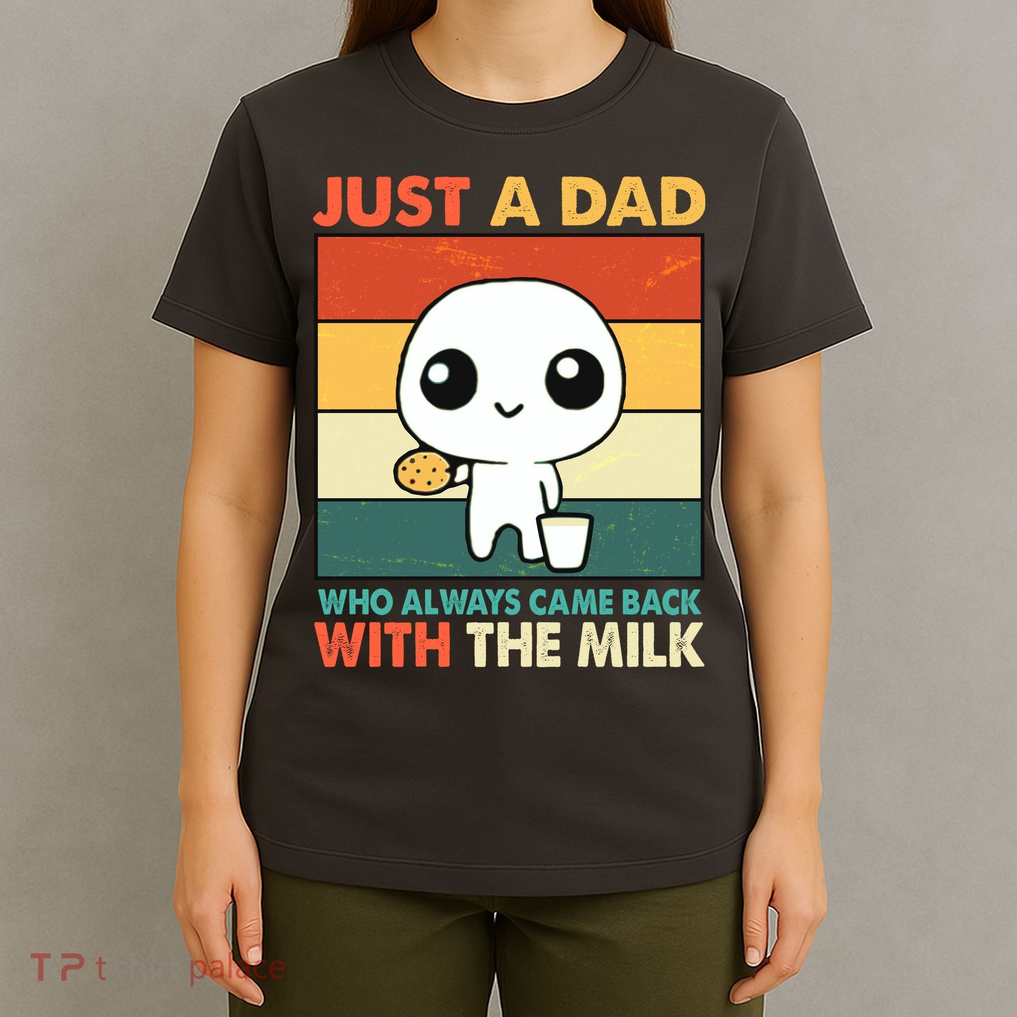 Funny Just A Dad Who Always Came Back With The Milk T-Shirt