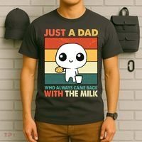 Funny Just A Dad Who Always Came Back With The Milk T-Shirt thumb 6