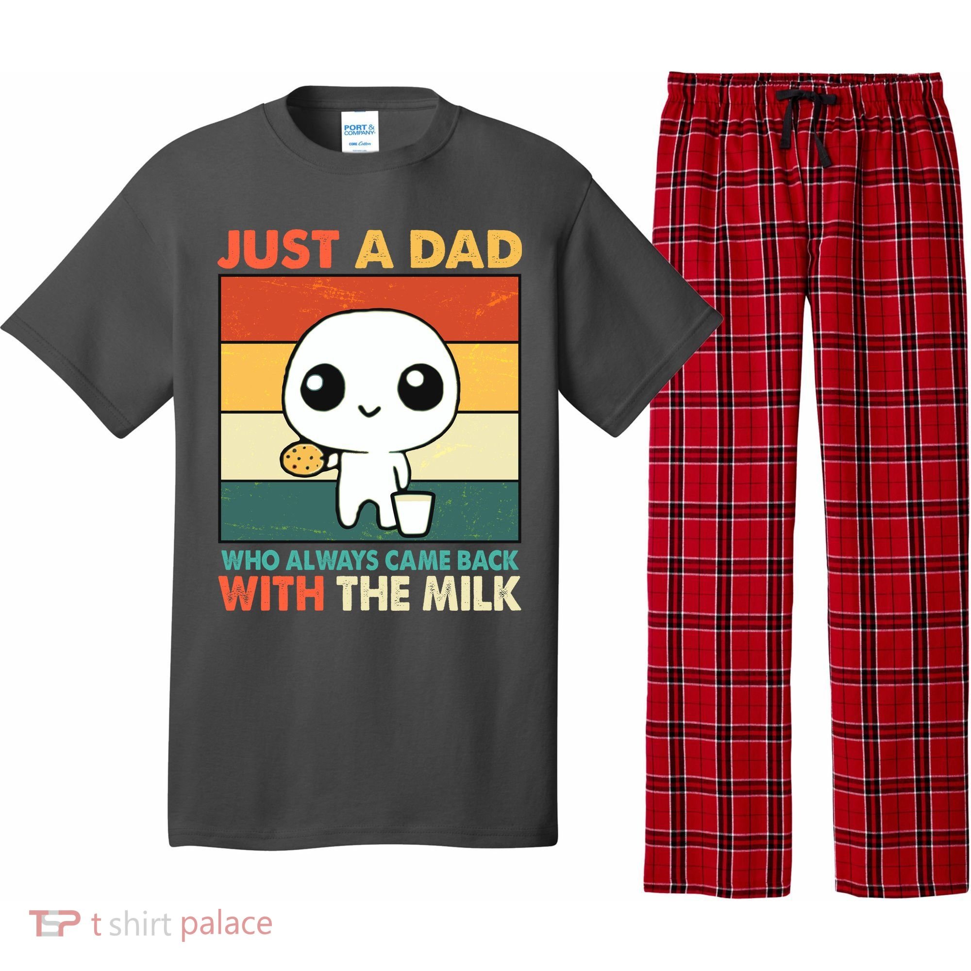 Funny Just A Dad Who Always Came Back With The Milk Pajama Set
