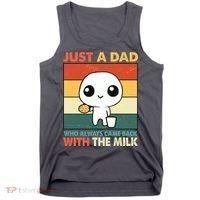 Funny Just A Dad Who Always Came Back With The Milk Tank Top thumb 0