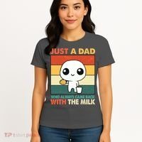 Funny Just A Dad Who Always Came Back With The Milk Women's T-Shirt thumb 4