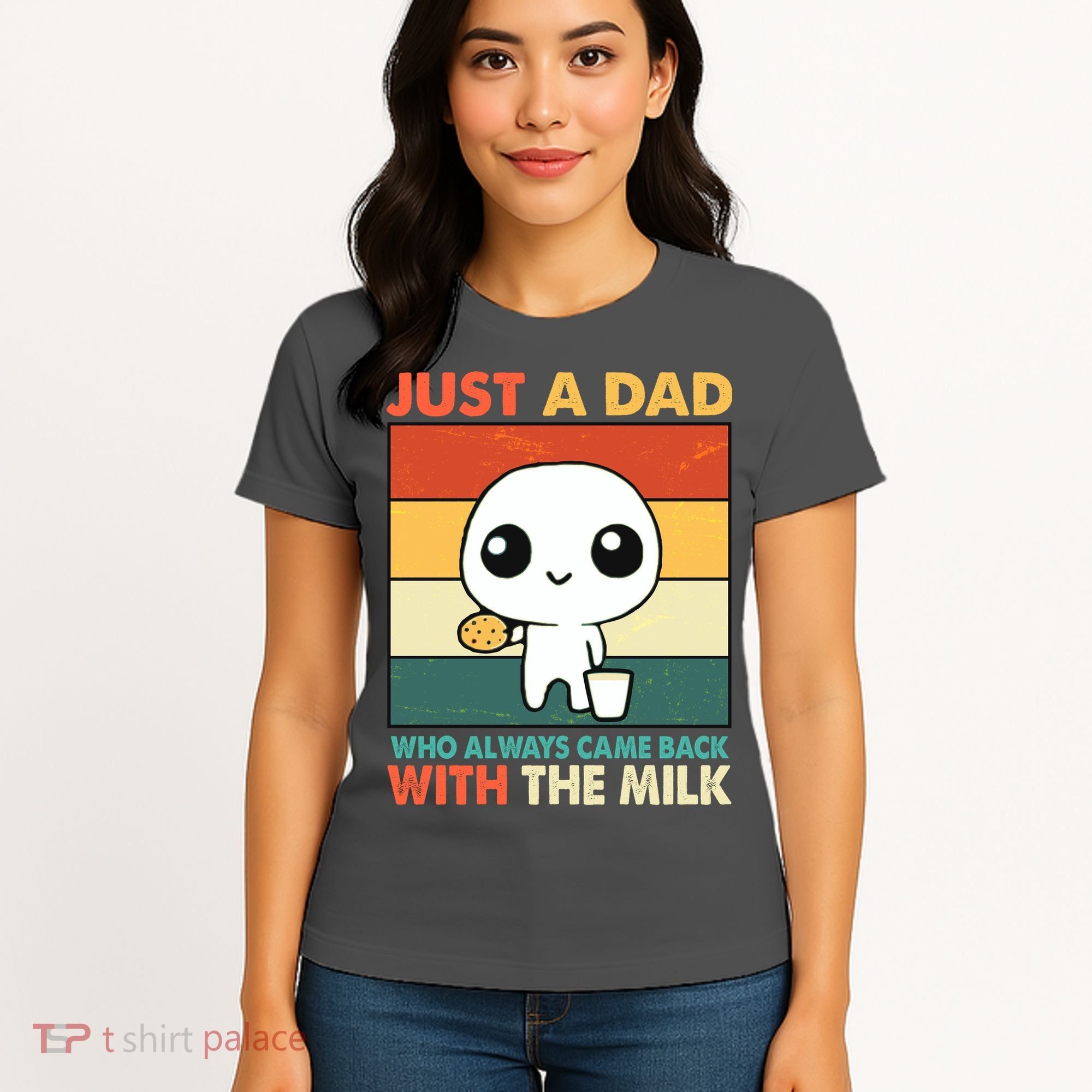Funny Just A Dad Who Always Came Back With The Milk Women's T-Shirt
