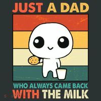 Funny Just A Dad Who Always Came Back With The Milk Women's T-Shirt thumb 6
