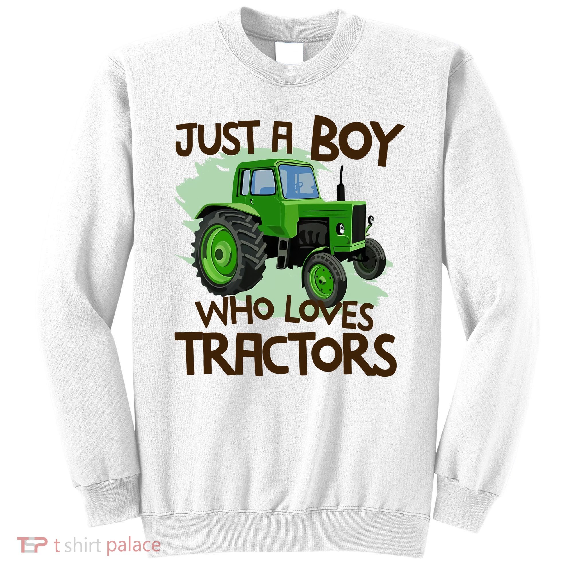 Farm Just A Boy Who Loves Tractors Gift Sweatshirt