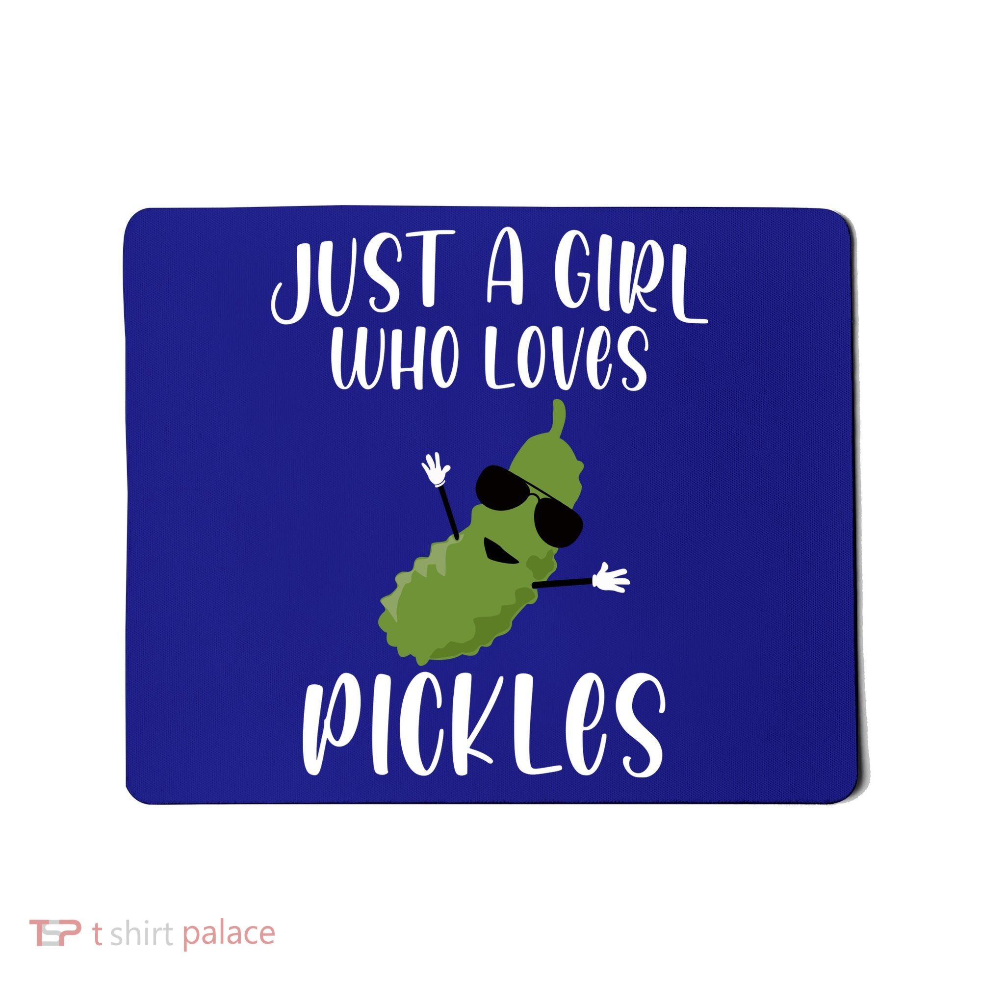 Funny Just A Girl Who Loves Pickles Gift Pickle Gift Mousepad
