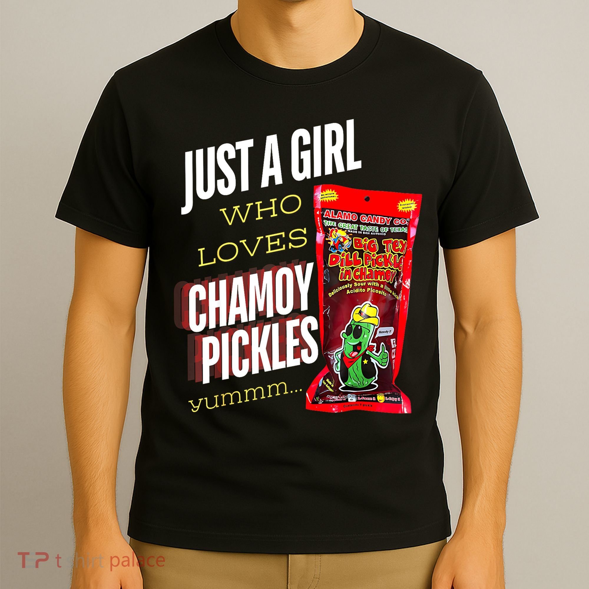 Funny Just A Girl Who Loves Chamoy Pickles Yummm...Gift T-Shirt