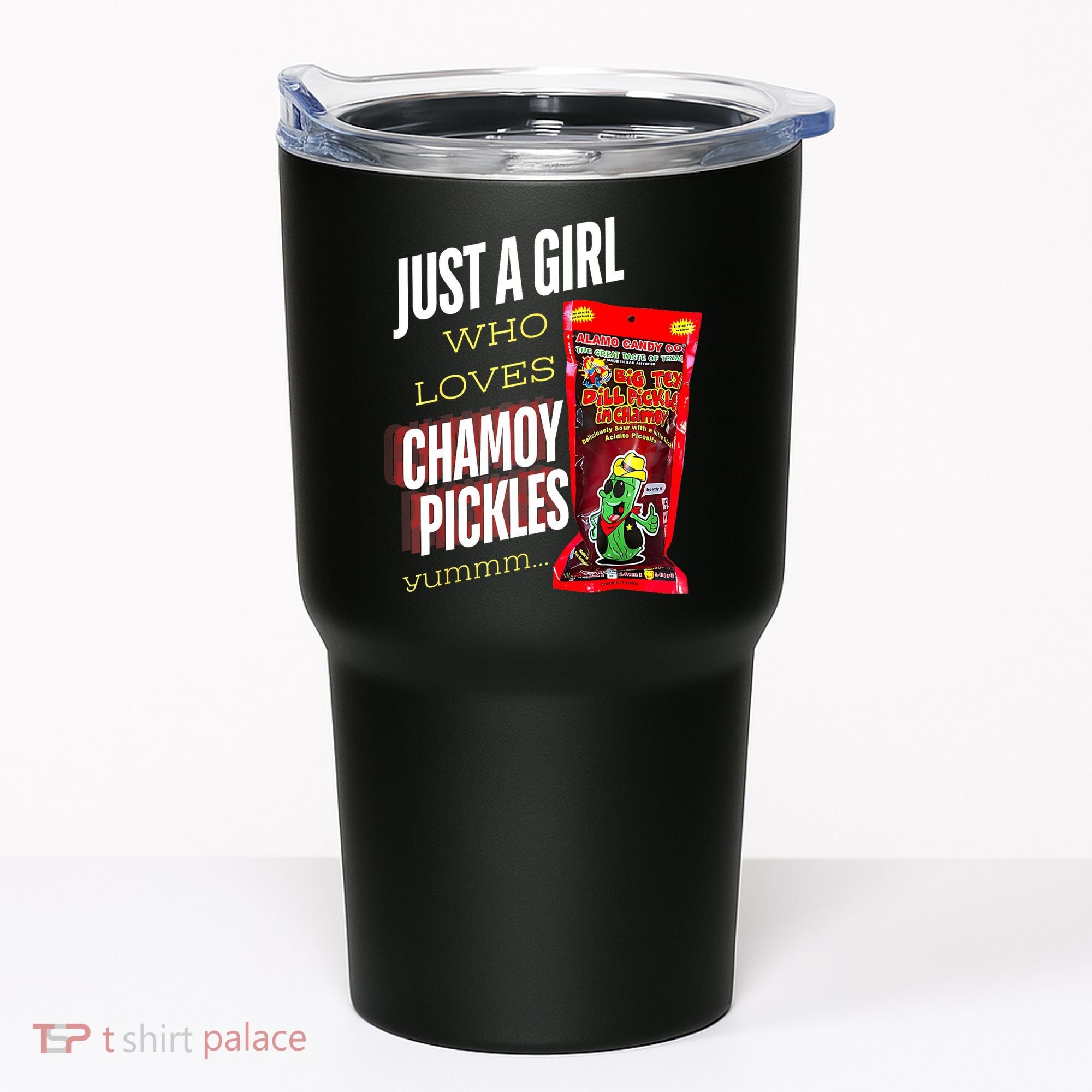 Funny Just A Girl Who Loves Chamoy Pickles Yummm...Gift Tumbler
