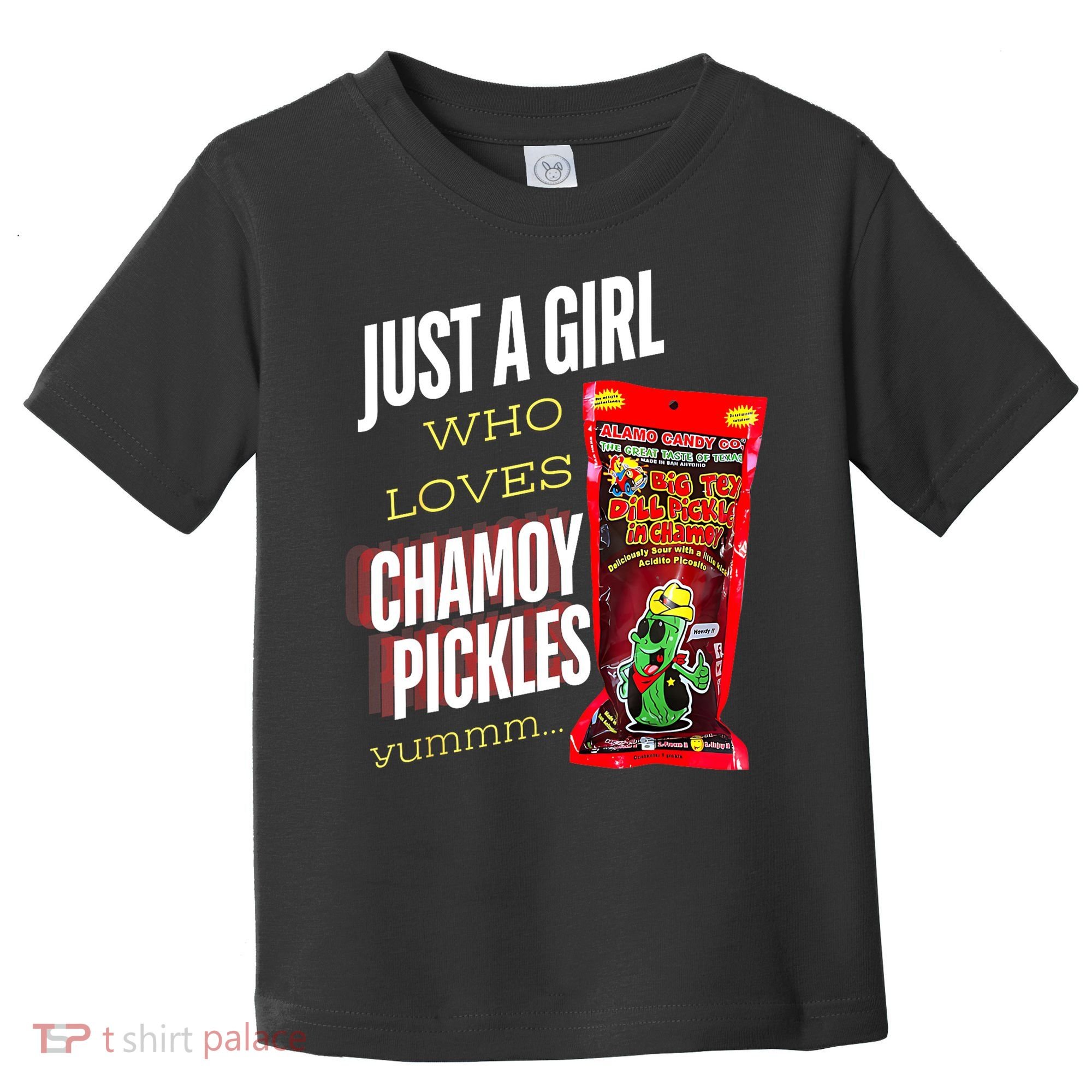 Funny Just A Girl Who Loves Chamoy Pickles Yummm...Gift Toddler T-Shirt