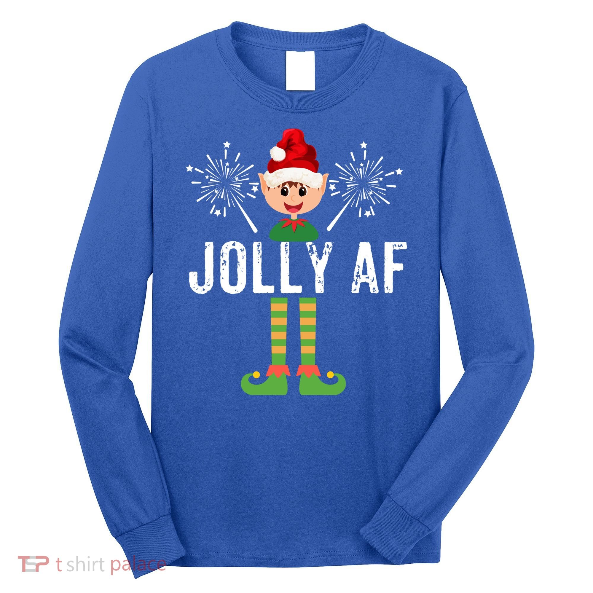 Funny Jolly Af Cute Christmas Elf Santa Hat And Meaningful Gift Long Sleeve Shirt