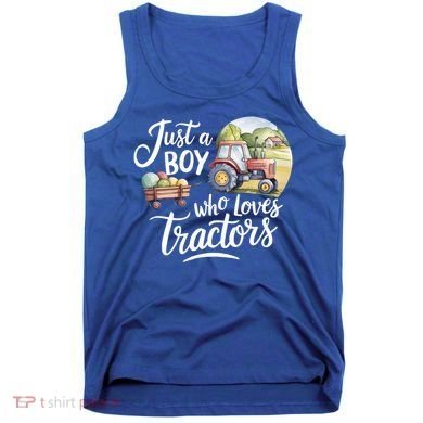 Farm Just A Who Loves Tractors Farmer Cool Gift Tank Top