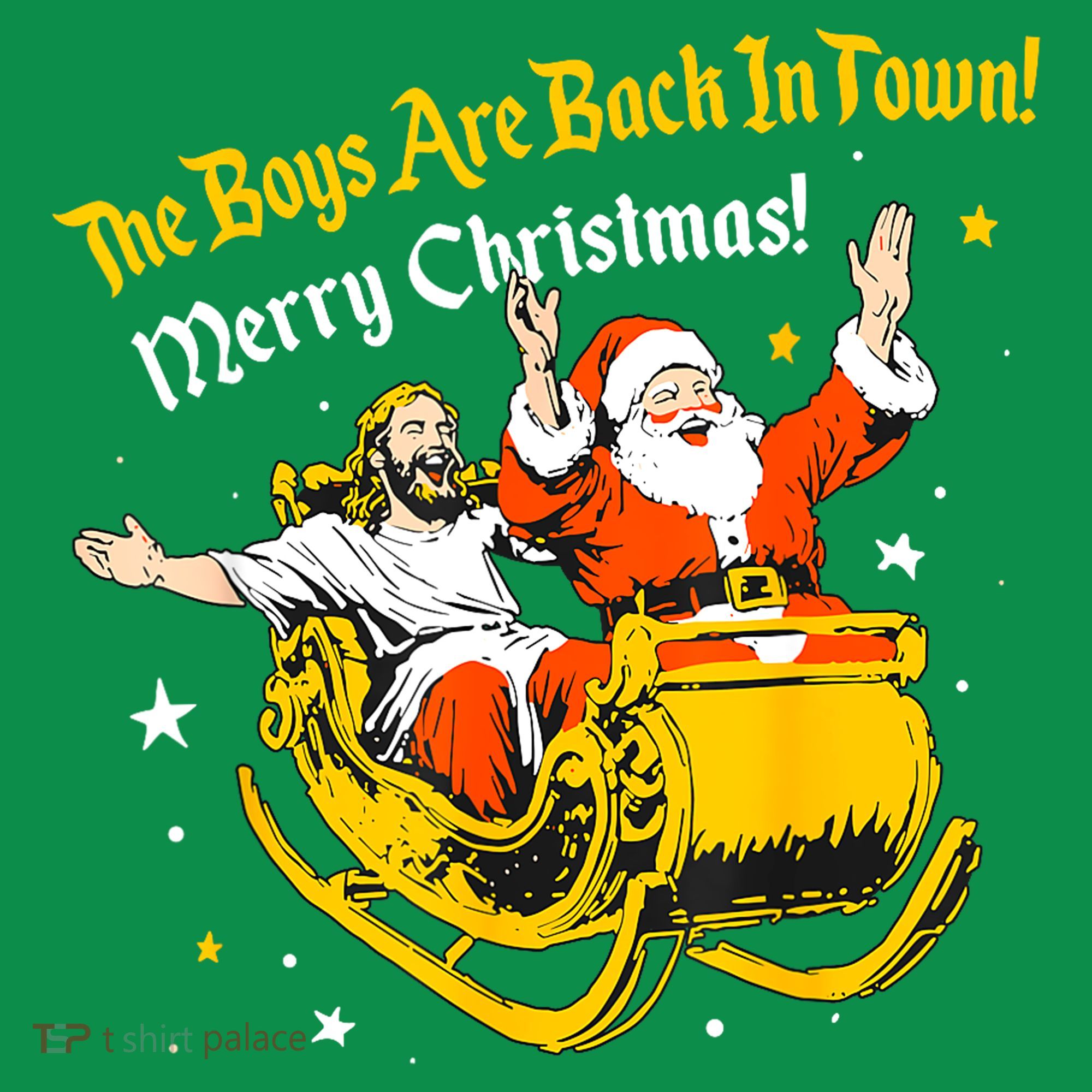Funny Jesus And Santa Claus The Boy Are Back In A Town Xmas Gift T-Shirt