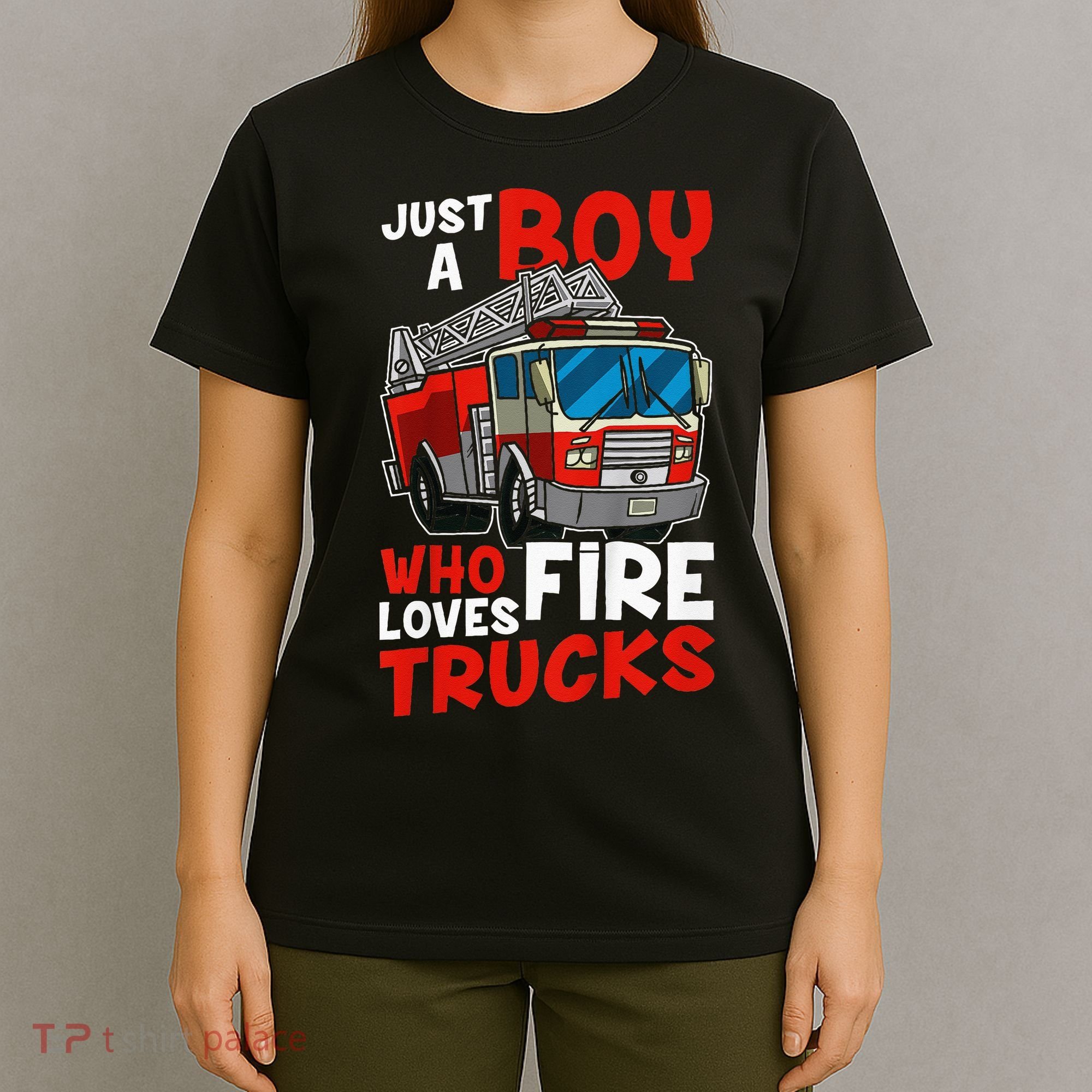 Firefighter Just A Boy Who Loves Fire Trucks T-Shirt