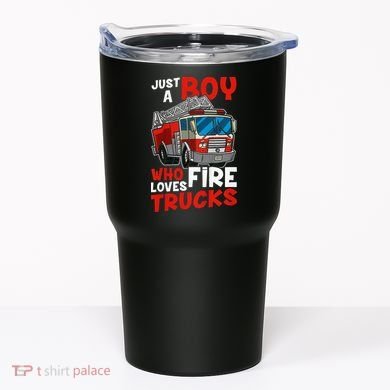Firefighter Just A Boy Who Loves Fire Trucks Tumbler