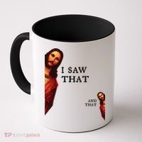 Funny Jesus Bible Best Joke Quote I Saw That And That Coffee Mug thumb 0