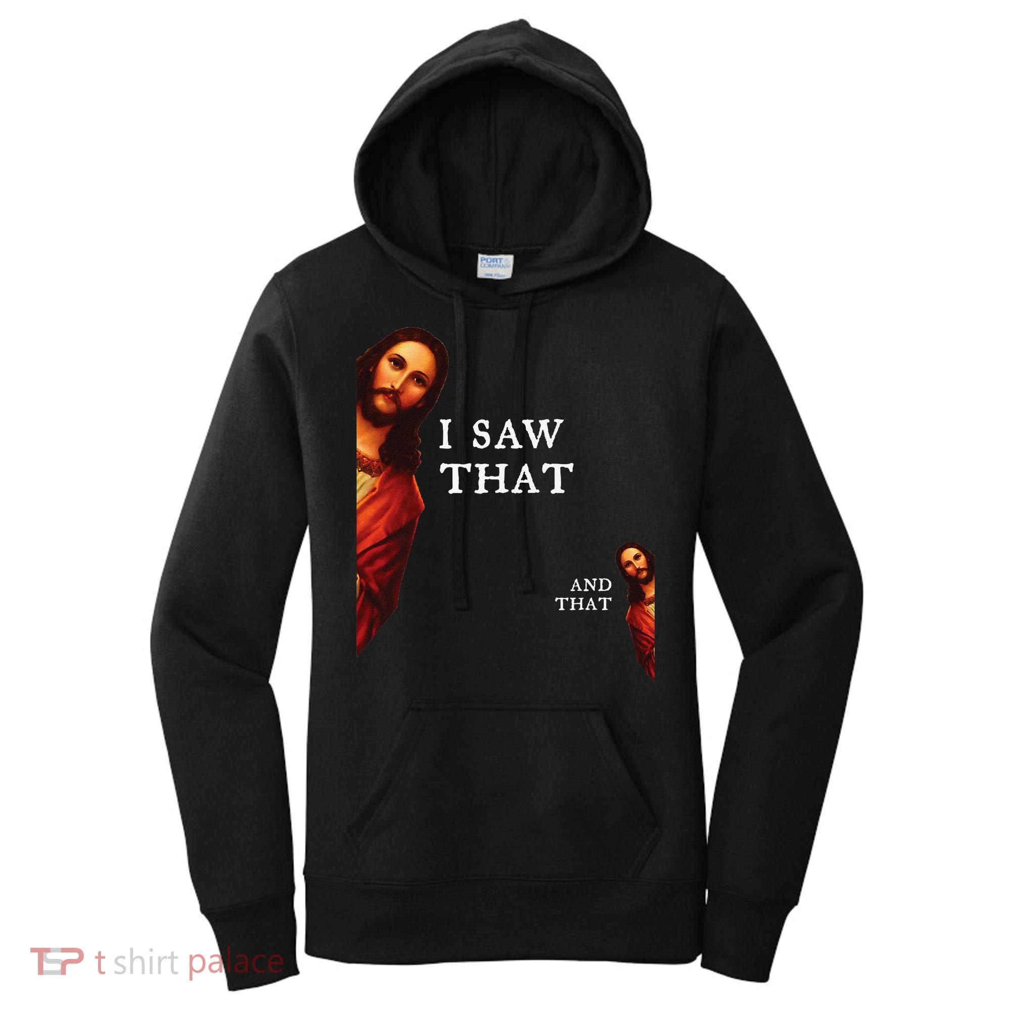 Funny Jesus Bible Best Joke Quote I Saw That And That Women's Hoodie