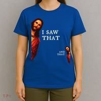 Funny Jesus Bible Best Joke Quote I Saw That And That T-Shirt thumb 4