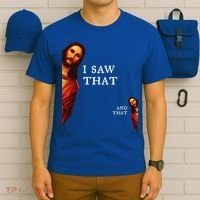 Funny Jesus Bible Best Joke Quote I Saw That And That T-Shirt thumb 6