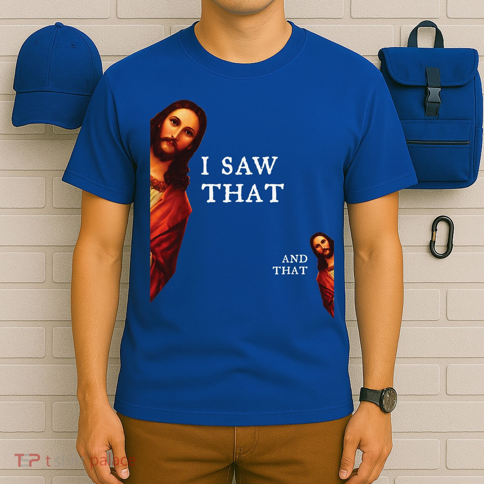 Funny Jesus Bible Best Joke Quote I Saw That And That T-Shirt