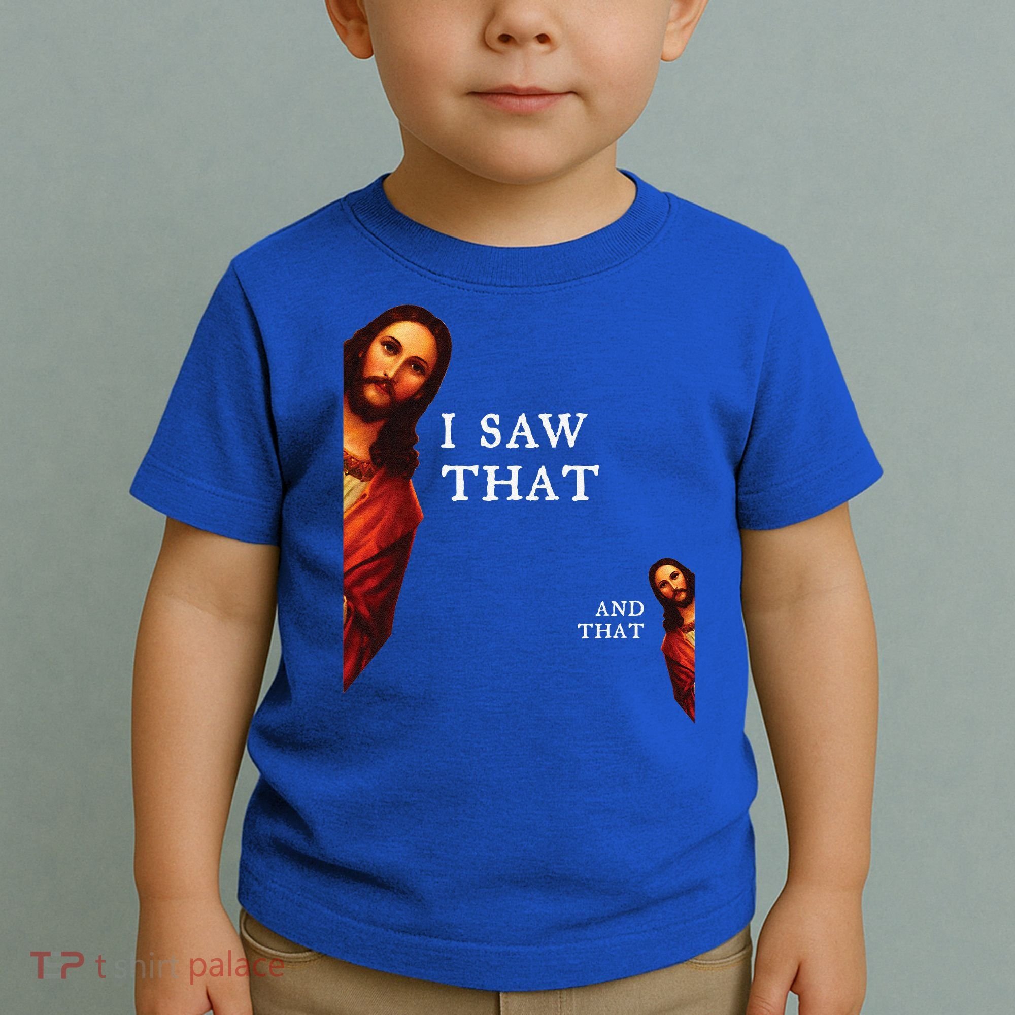 Funny Jesus Bible Best Joke Quote I Saw That And That Toddler T-Shirt