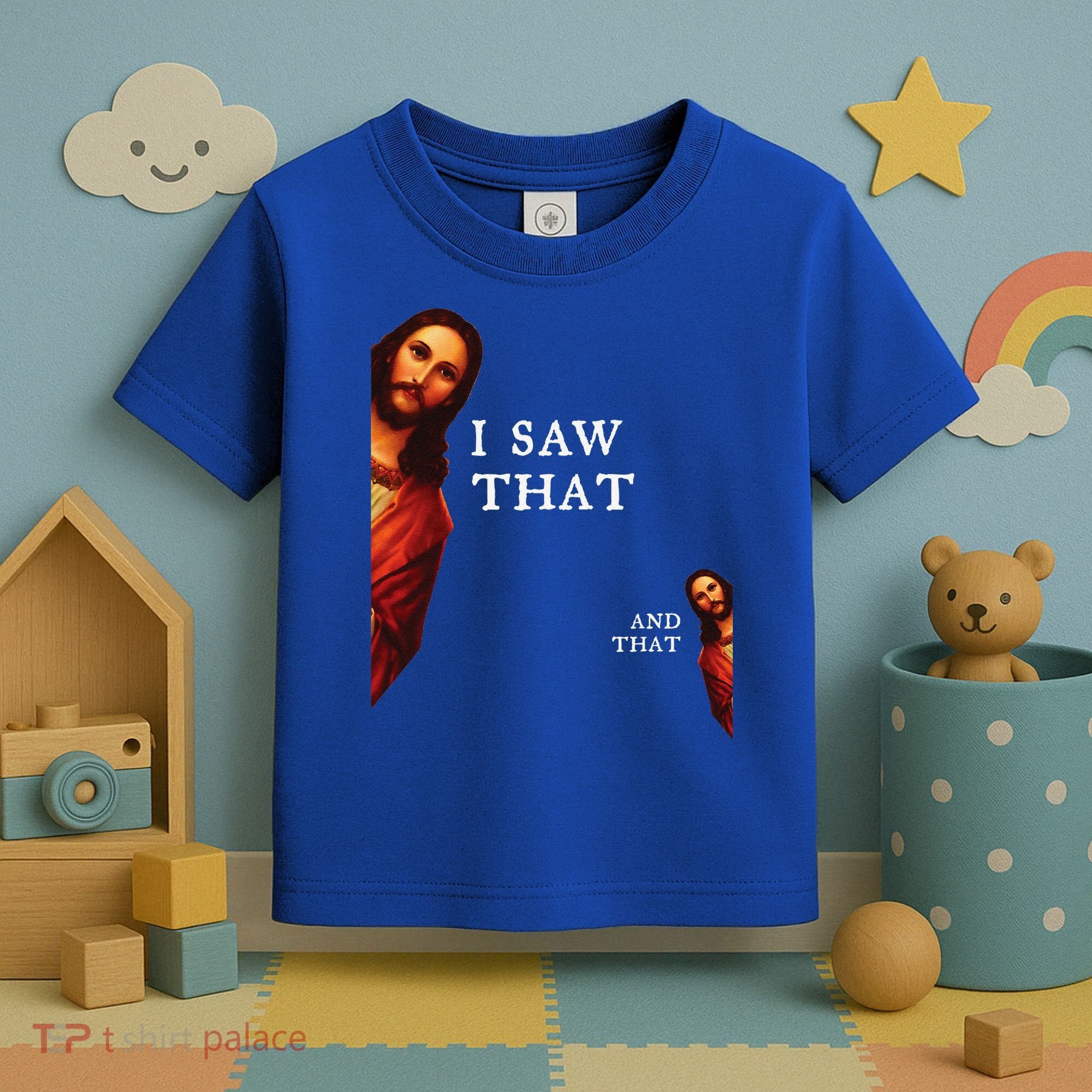 Funny Jesus Bible Best Joke Quote I Saw That And That Toddler T-Shirt