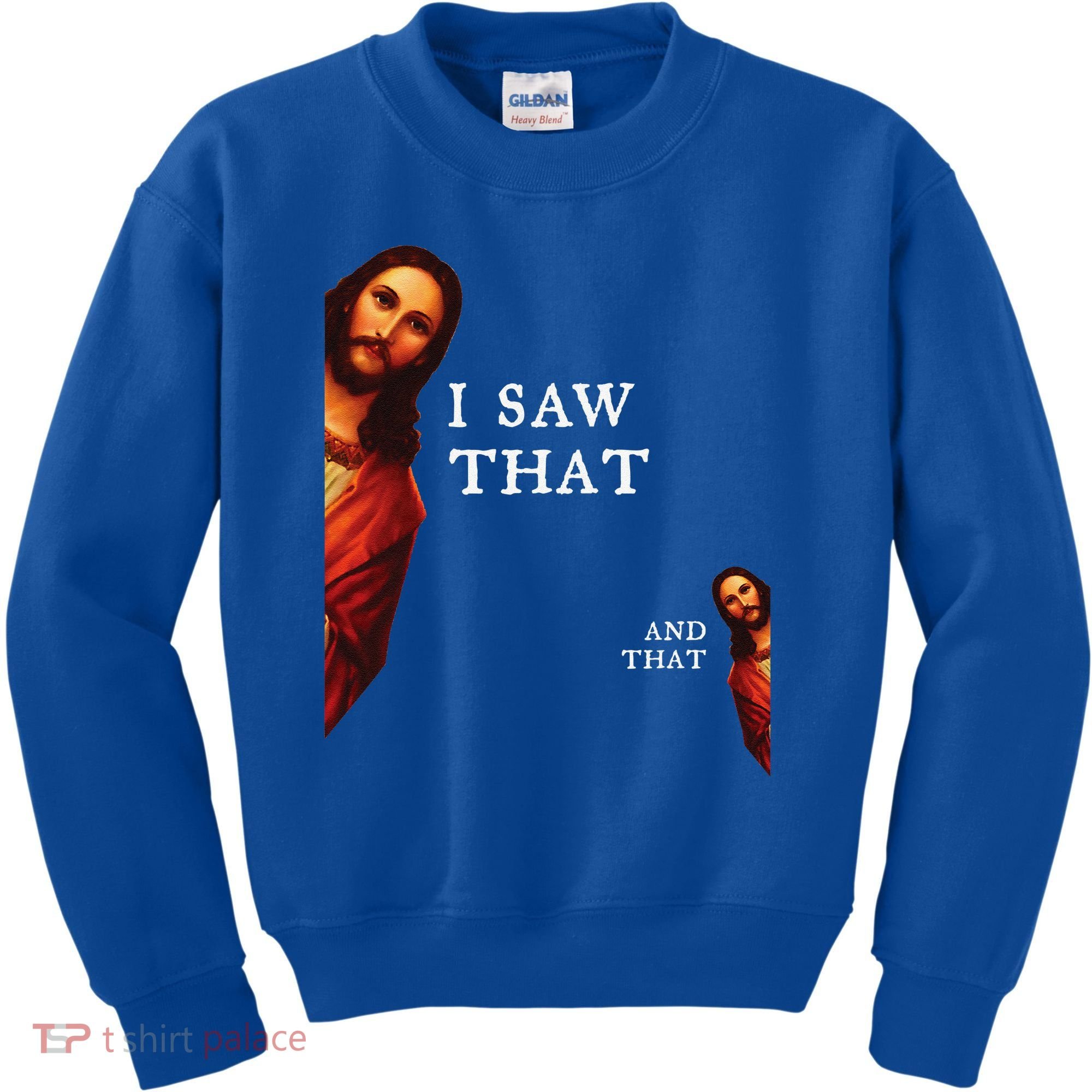 Funny Jesus Bible Best Joke Quote I Saw That And That Kids Sweatshirt