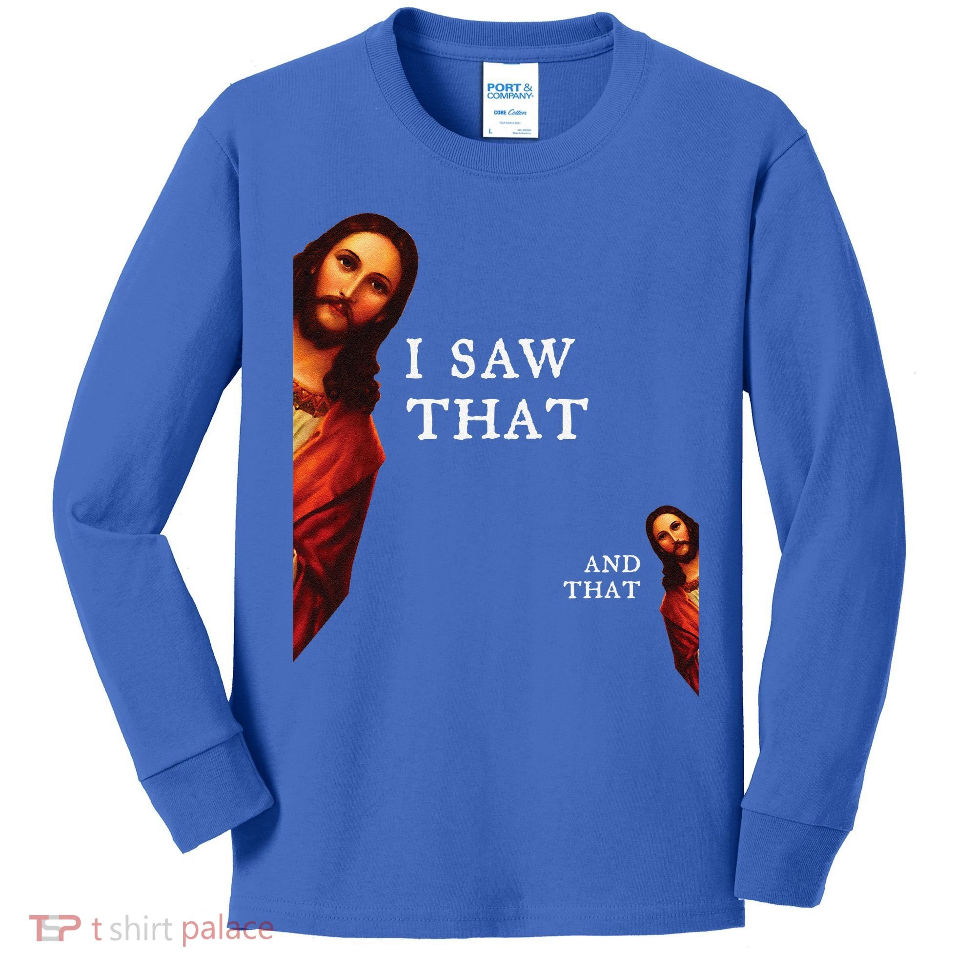 Funny Jesus Bible Best Joke Quote I Saw That And That Kids Long Sleeve Shirt