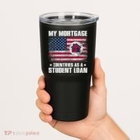 Funny Joe Biden My Mortgage Identifies As A Student Loan Tumbler thumb 2