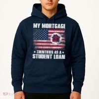 Funny Joe Biden My Mortgage Identifies As A Student Loan Hoodie thumb 2