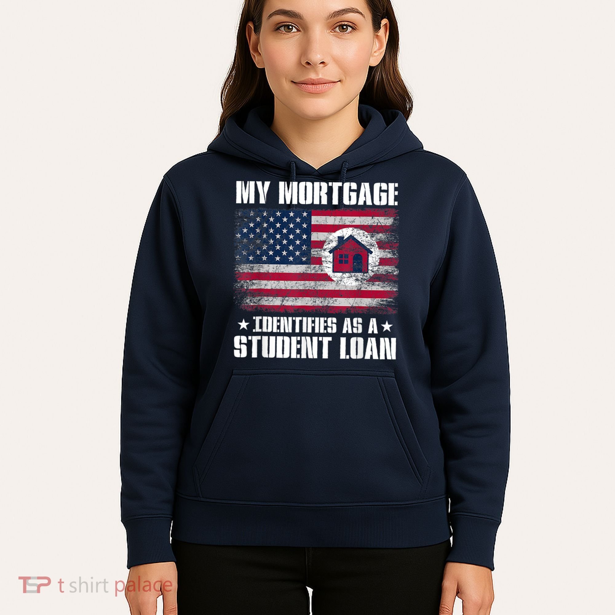 Funny Joe Biden My Mortgage Identifies As A Student Loan Hoodie