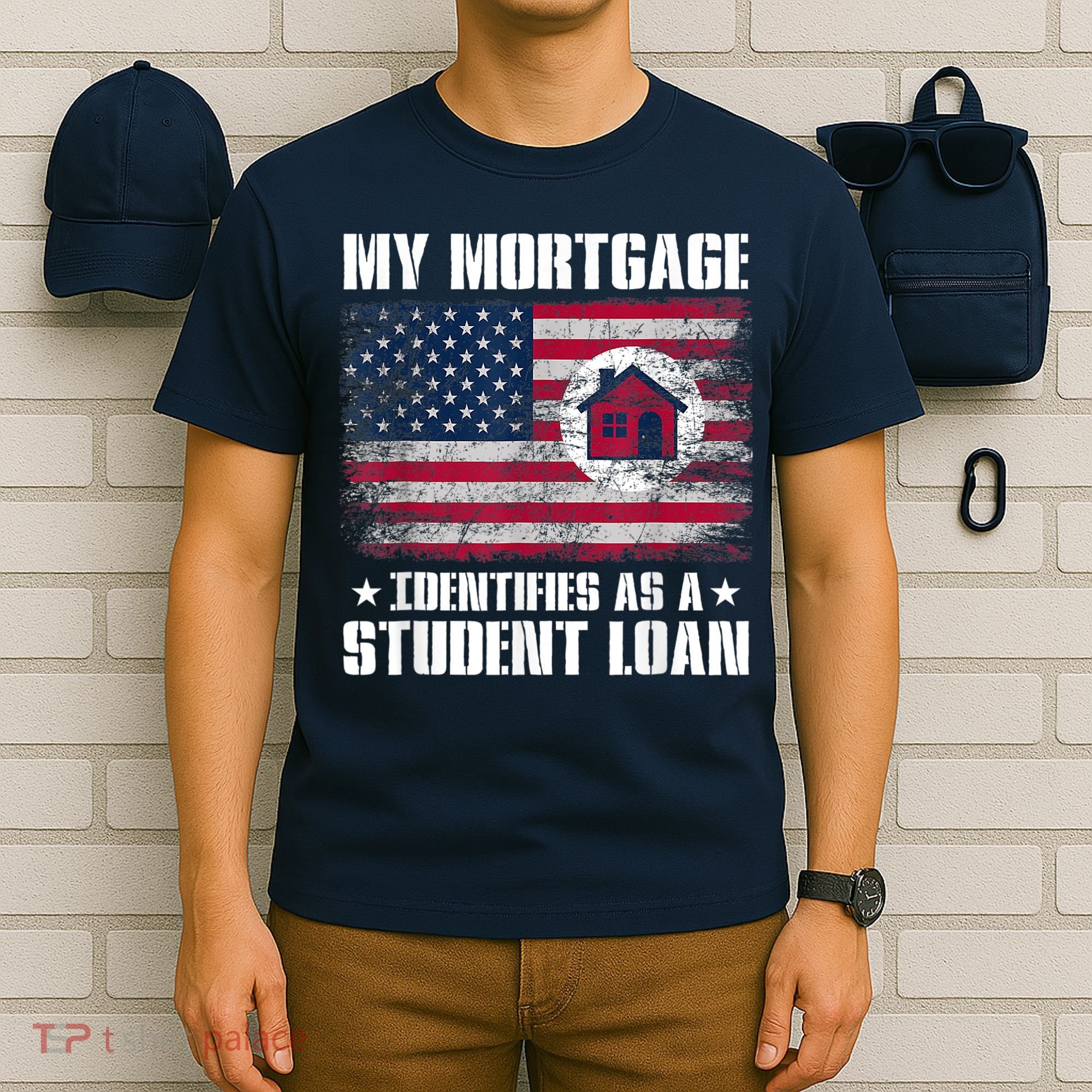Funny Joe Biden My Mortgage Identifies As A Student Loan T-Shirt